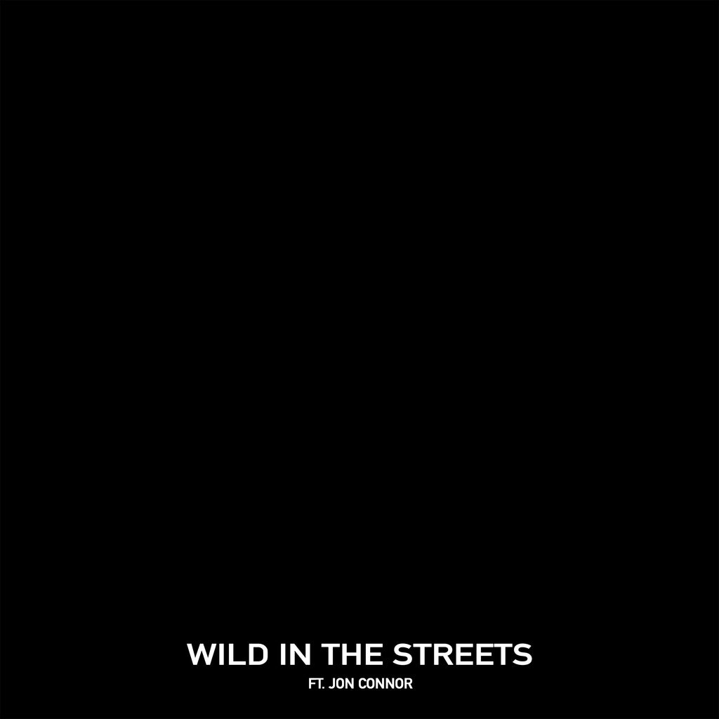 Single: Wild in the Streets (feat. Jon Connor)