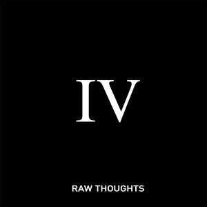 Single: Raw Thoughts IV