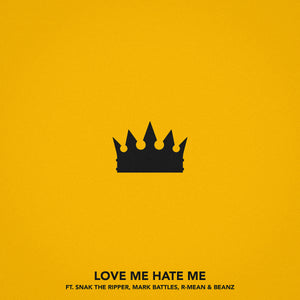 Single: Love Me, Hate Me (feat. Snak The Ripper, Mark Battles, R-Mean & Beanz)