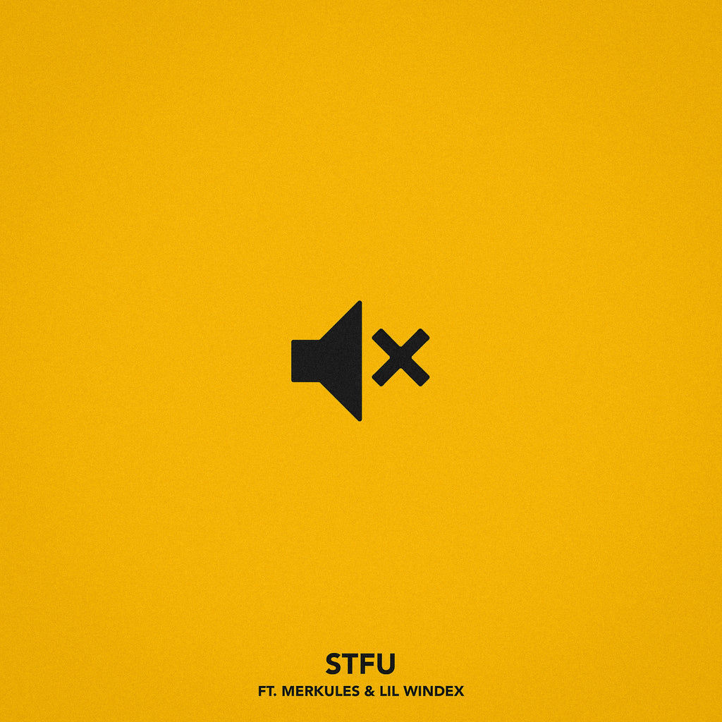 Single: STFU (feat. Merkules & Lil Windex)