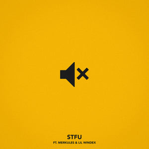 Single: STFU (feat. Merkules & Lil Windex)